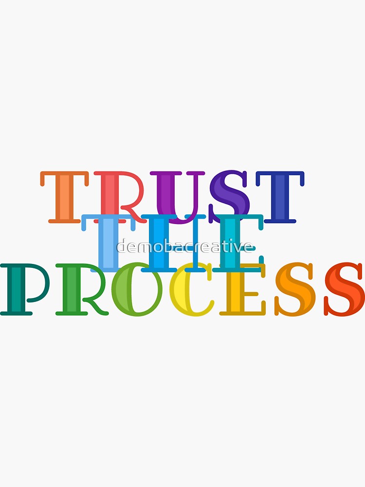 Trust The Process by demobacreative