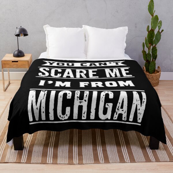 Item preview, You can't scare me I'm from Michigan. designed and sold by rodmendonca.