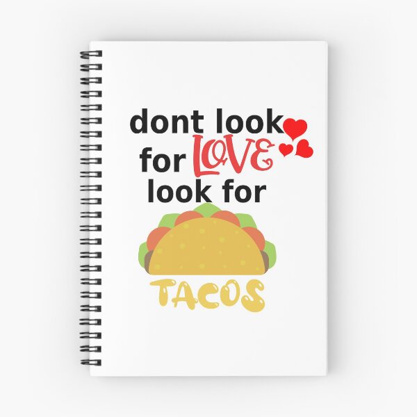 Item preview, dont look for love look for tacos funny food lover  designed and sold by mikrocosmox.