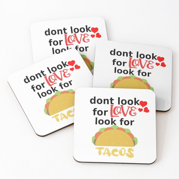 Item preview, dont look for love look for tacos funny food lover  designed and sold by mikrocosmox.