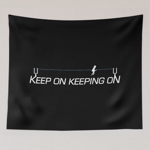 Item preview, Keep On Keeping On - Zip Line designed and sold by CCCDesign.