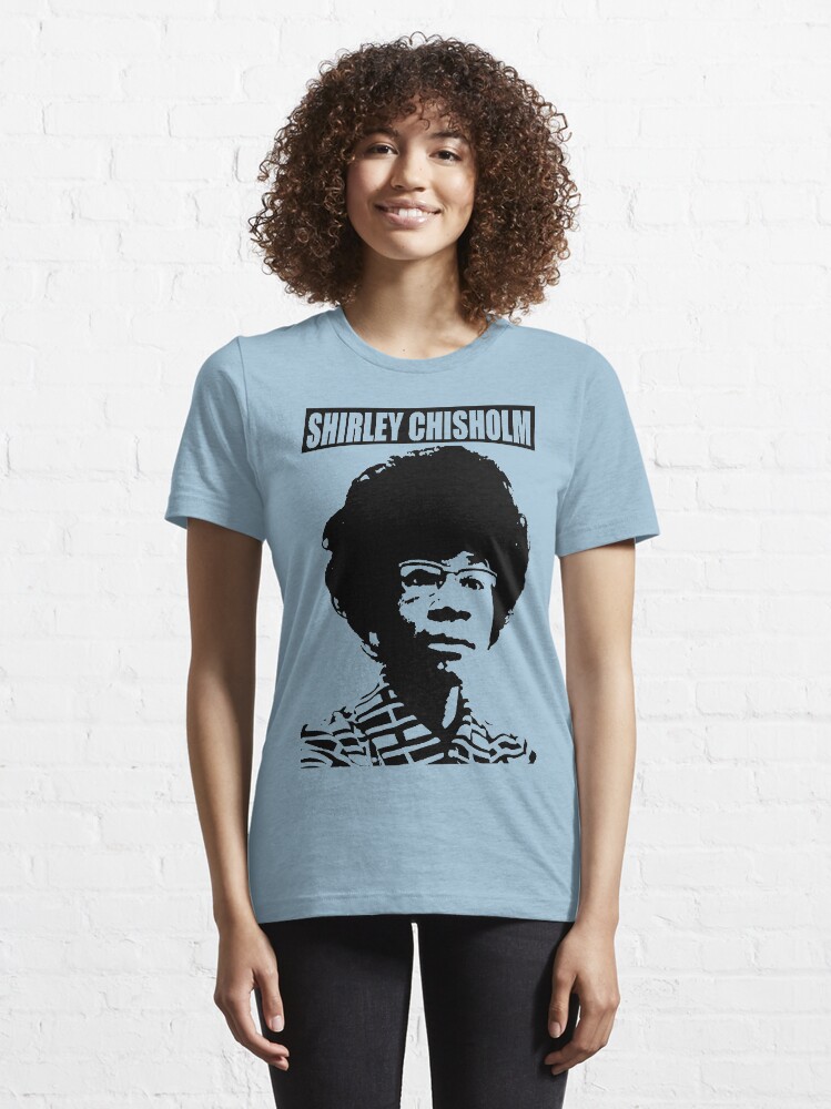 Alternate view of SHIRLEY CHISHOLM-6 Essential T-Shirt