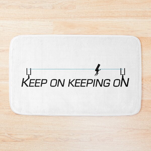 Item preview, Keep On Keeping On - Zip Line - inverted designed and sold by CCCDesign.
