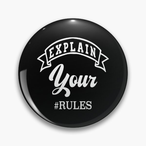 Item preview, Explain your Rules Perfect Quotes design  designed and sold by KO-Design.