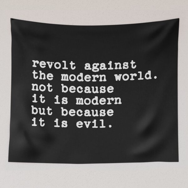 Item preview, revolt against the modern world. not because it is modern but because it is evil.  designed and sold by SweetLog.