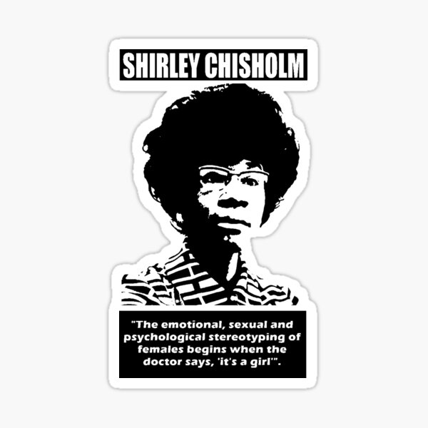 SHIRLEY CHISHOLM-7 Sticker