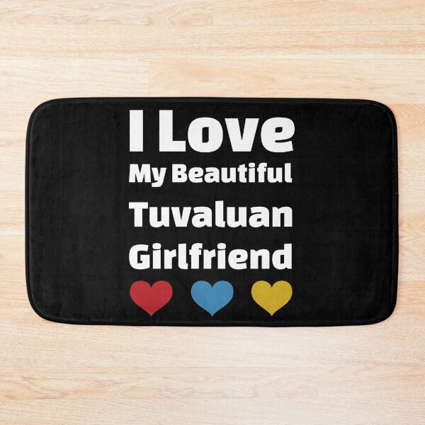 Item preview, I Love My Beautiful Tuvaluan Girlfriend - Tuvalu Girlfriend designed and sold by DiceNLDesigns.