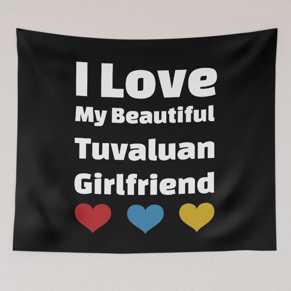Item preview, I Love My Beautiful Tuvaluan Girlfriend - Tuvalu Girlfriend designed and sold by DiceNLDesigns.