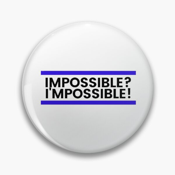 Item preview, Impossible? I'm possible! designed and sold by Justiny97.