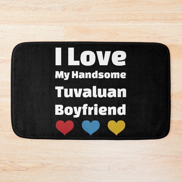 Item preview, I Love My Handsome Tuvaluan Boyfriend - Tuvalu Boyfriend designed and sold by DiceNLDesigns.
