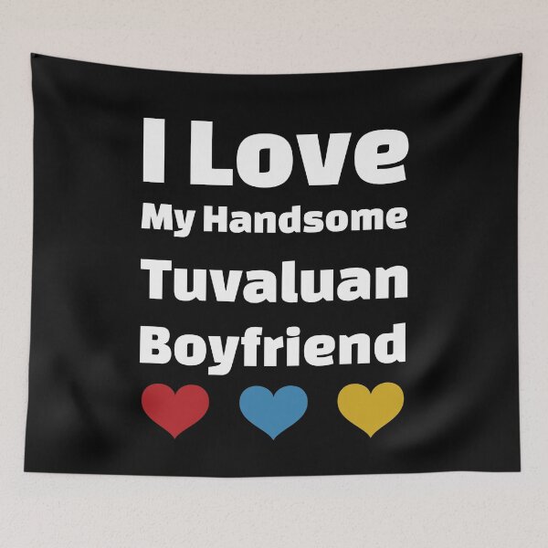 Item preview, I Love My Handsome Tuvaluan Boyfriend - Tuvalu Boyfriend designed and sold by DiceNLDesigns.