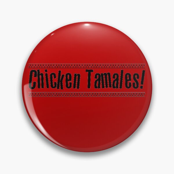 Item preview, Chicken Tamales! Sound Like Spanish For... Humorous designed and sold by luvmhykdesigns.