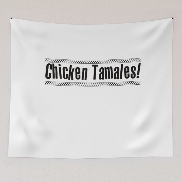 Item preview, Chicken Tamales! Sound Like Spanish For... Humorous designed and sold by luvmhykdesigns.