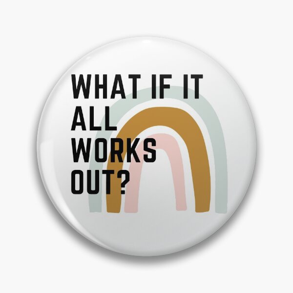 Item preview, What if it all works out? designed and sold by lightandbright.