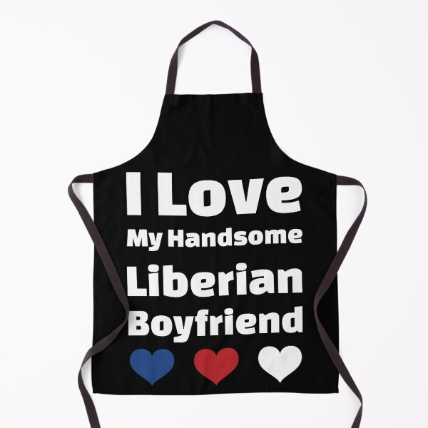 Item preview, I Love My Handsome Liberian Boyfriend - Liberia Boyfriend designed and sold by DiceNLDesigns.