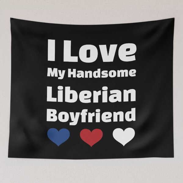 Item preview, I Love My Handsome Liberian Boyfriend - Liberia Boyfriend designed and sold by DiceNLDesigns.