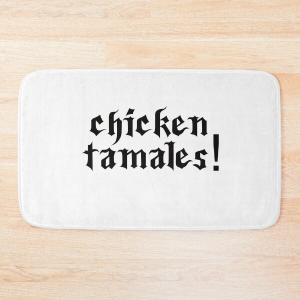 Item preview,  Chicken Tamales! Sounds Like Spanish For...  Black PrintHumorous designed and sold by luvmhykdesigns.
