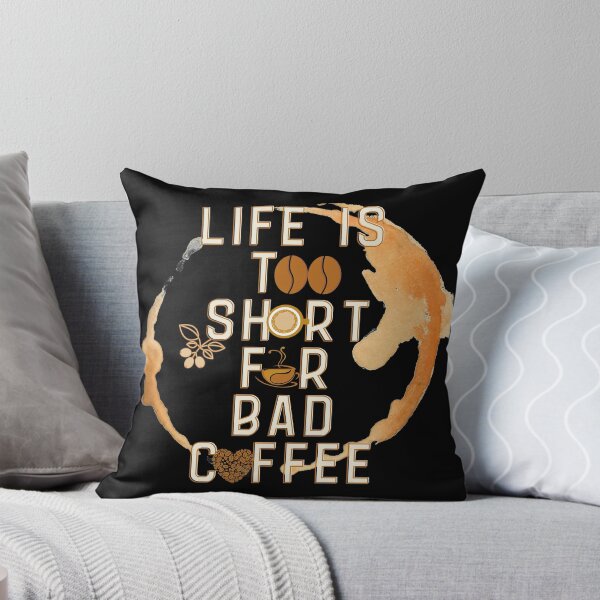 Item preview, Life Is Too Short For Bad Coffee designed and sold by 216stitches.