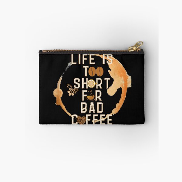 Item preview, Life Is Too Short For Bad Coffee designed and sold by 216stitches.