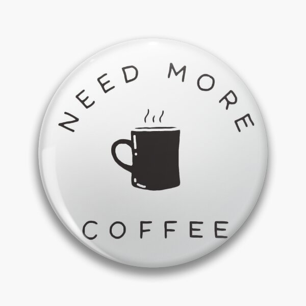 Item preview, Need more coffe designed and sold by CoffeLovers1.