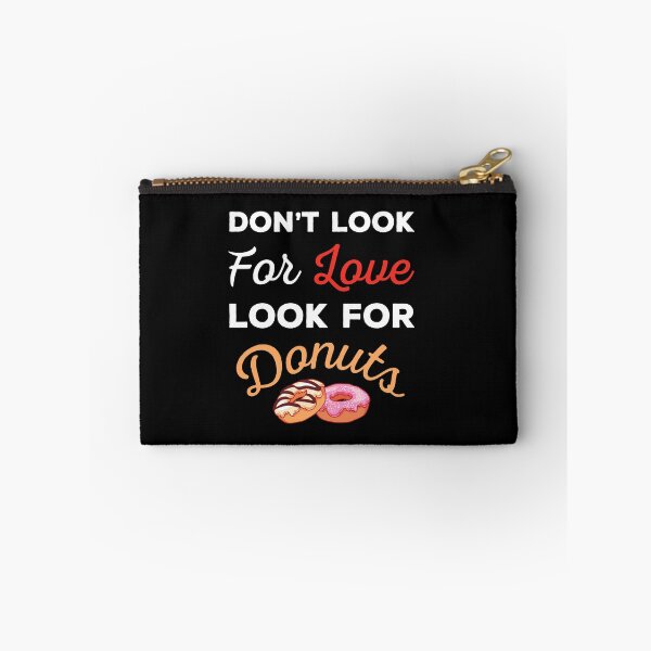 Item preview, Don't Look For Love Look For Donuts, Funny donuts and love quotes, funny donuts and love sayings, funny donuts gift for family  designed and sold by ReadyArt.