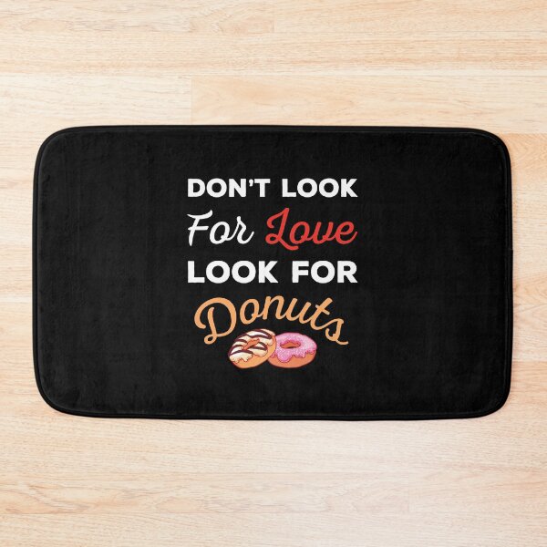 Item preview, Don't Look For Love Look For Donuts, Funny donuts and love quotes, funny donuts and love sayings, funny donuts gift for family  designed and sold by ReadyArt.