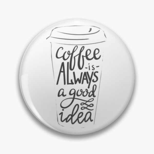 Item preview, Coffe is always a good idea designed and sold by CoffeLovers1.