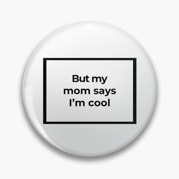 Item preview, But my mom says I'm cool designed and sold by Family-Shop.