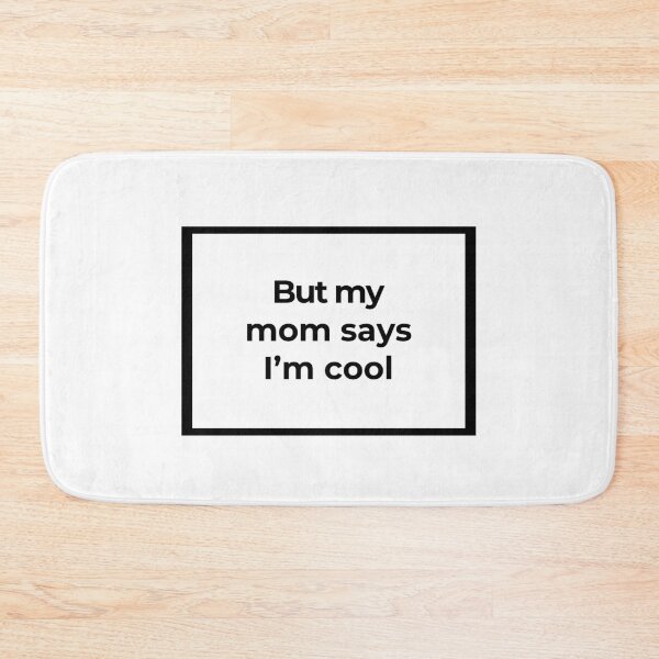 Item preview, But my mom says I'm cool designed and sold by Family-Shop.