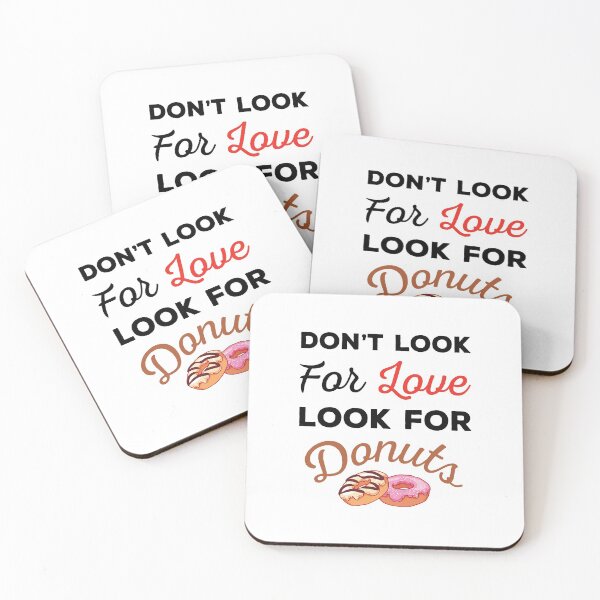 Item preview, Don't Look For Love Look For Donuts, Funny donuts and love quotes, funny donuts and love sayings, funny donuts gift for family designed and sold by ReadyArt.