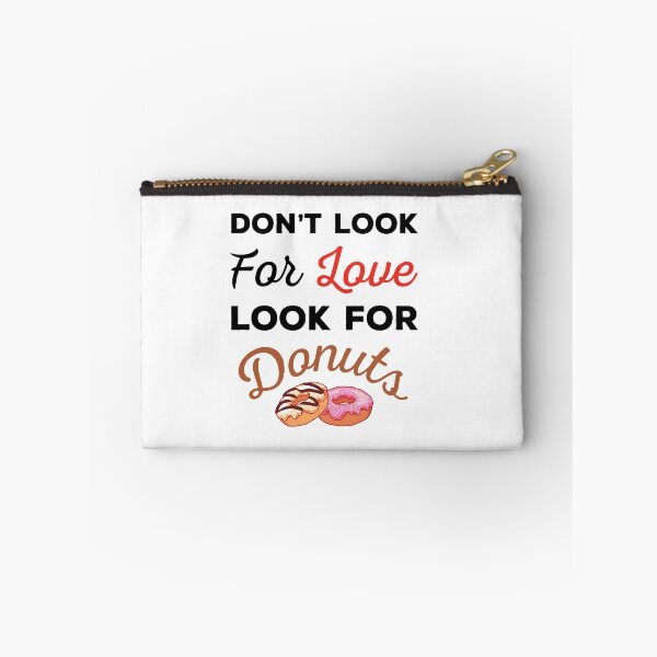 Item preview, Don't Look For Love Look For Donuts, Funny donuts and love quotes, funny donuts and love sayings, funny donuts gift for family designed and sold by ReadyArt.
