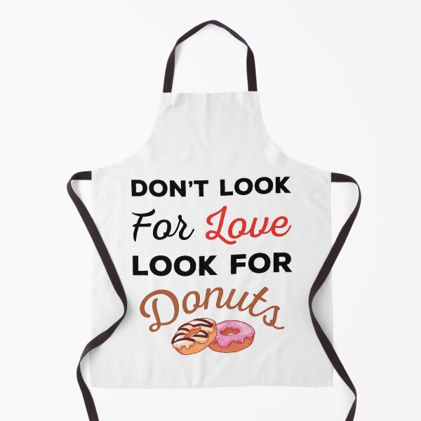 Item preview, Don't Look For Love Look For Donuts, Funny donuts and love quotes, funny donuts and love sayings, funny donuts gift for family designed and sold by ReadyArt.