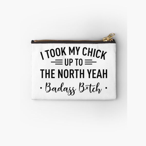 Item preview, I Took My Chick Up To The North Yeah -Badass B*tch- designed and sold by FilipeFerreira.