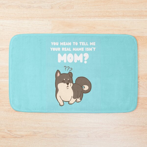 Item preview, You Mean To Tell Me Your Real Name Is Not Mom Dog Mothers Day designed and sold by ToastyBopShop.