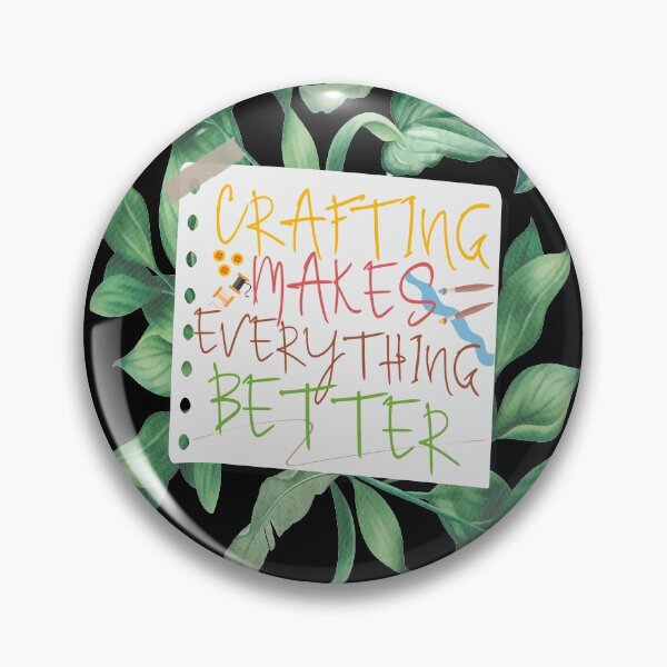 Item preview, Crafting Makes Everything Better designed and sold by Aminepop.