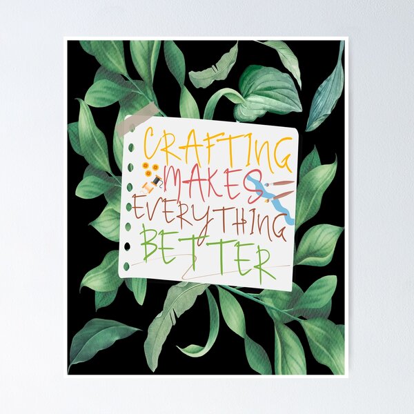 Item preview, Crafting Makes Everything Better designed and sold by Aminepop.