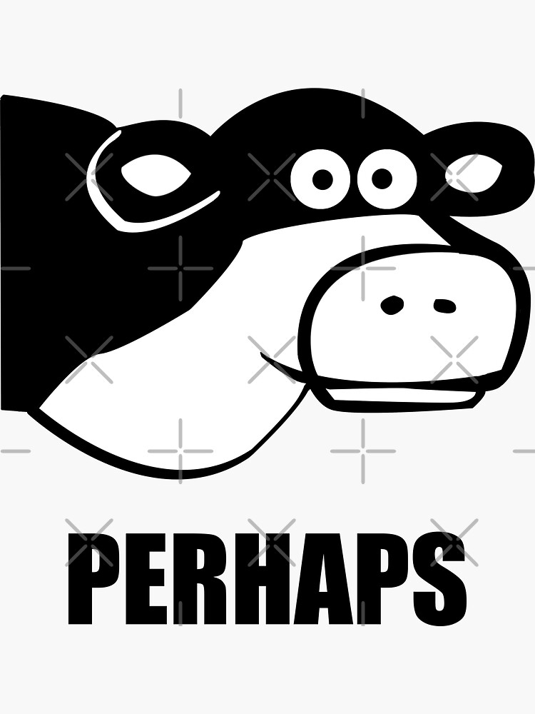 Perhaps Cow Meme Sticker By Ikaroots Redbubble