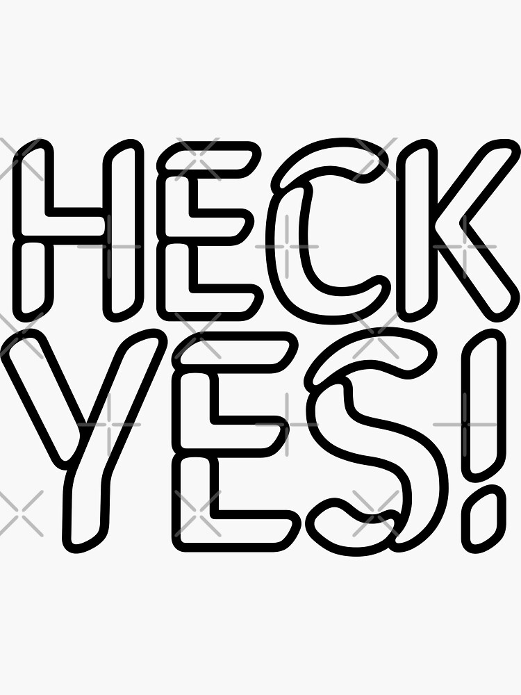 "Heck Yes!" Sticker by Mumgle Redbubble