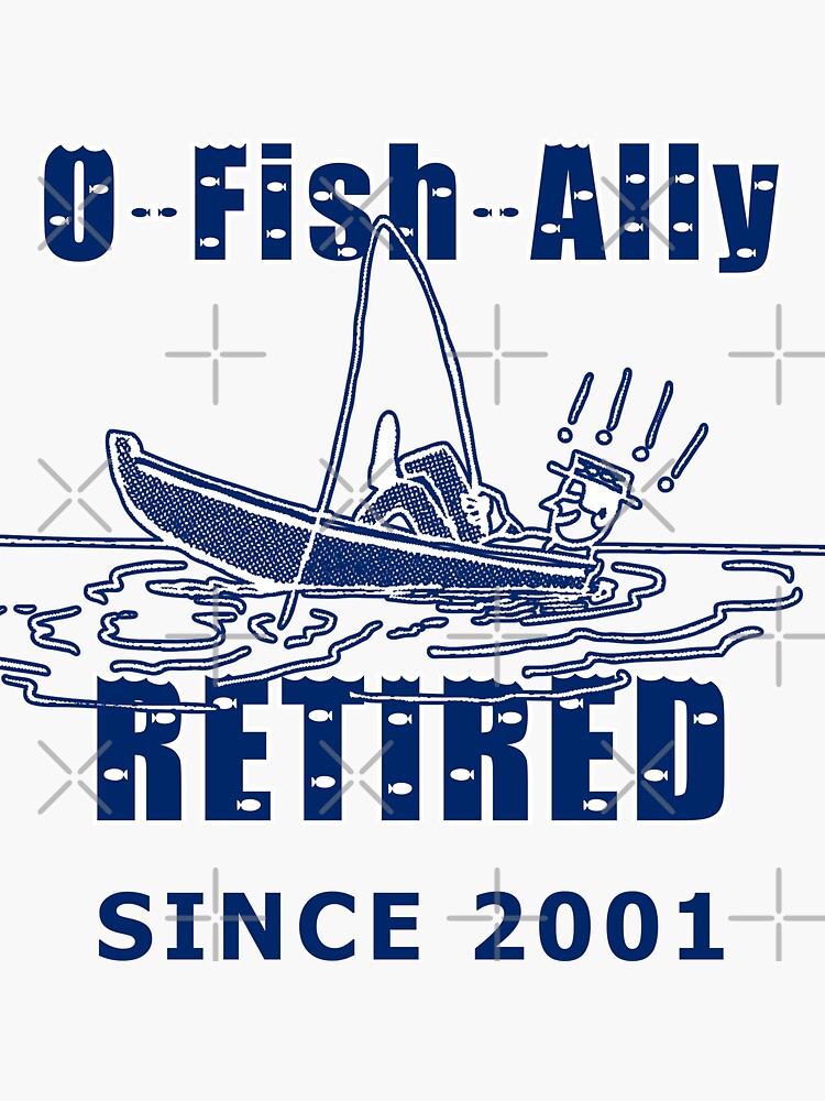 o fish ally retired