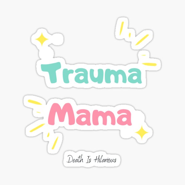 Trauma Mama Sticker