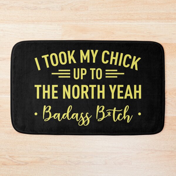 Item preview, I Took My Chick Up To The North Yeah -Badass B*tch- (Yellow) designed and sold by FilipeFerreira.