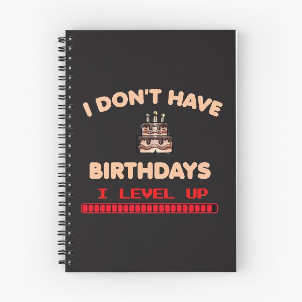 Item preview, I Don't Have Birthdays I Level Up | gamers gifts designed and sold by store7azzouzi.