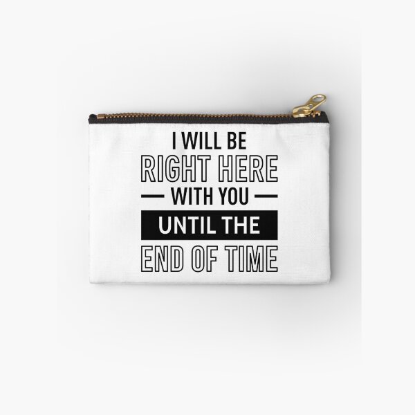 Item preview, I Will Be Right Here With You Until The End Of Time designed and sold by FilipeFerreira.