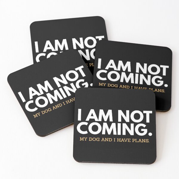 Item preview, I am not coming, my dog and I have plans introvert design designed and sold by StarDust127.