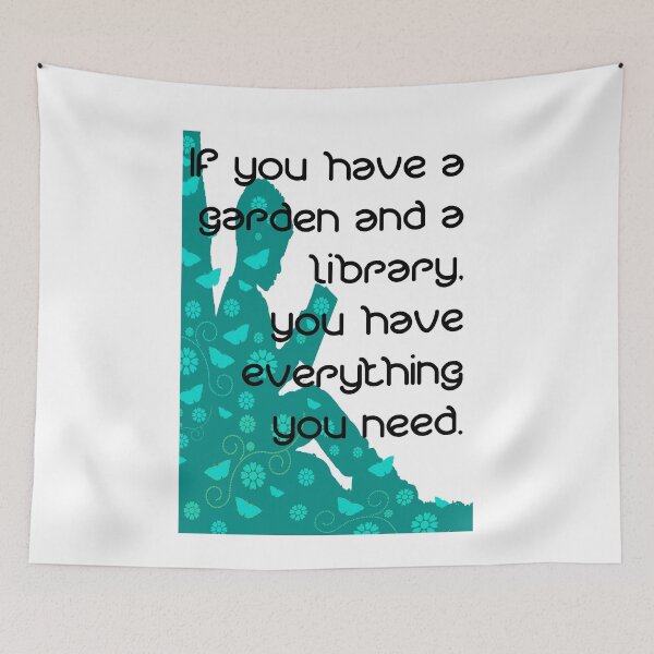 Item preview, If you have a garden and a library, you have everything you need.  designed and sold by iconatastic.