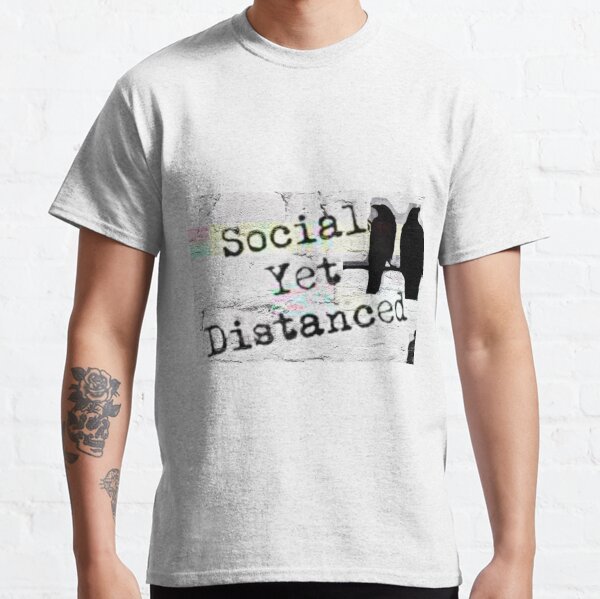 Social yet Distanced -Blanc Edition 1 Classic T-Shirt