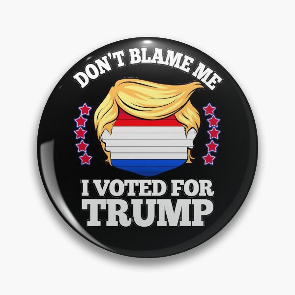 Item preview, Don't Blame Me I Voted For Trump designed and sold by LeGND.