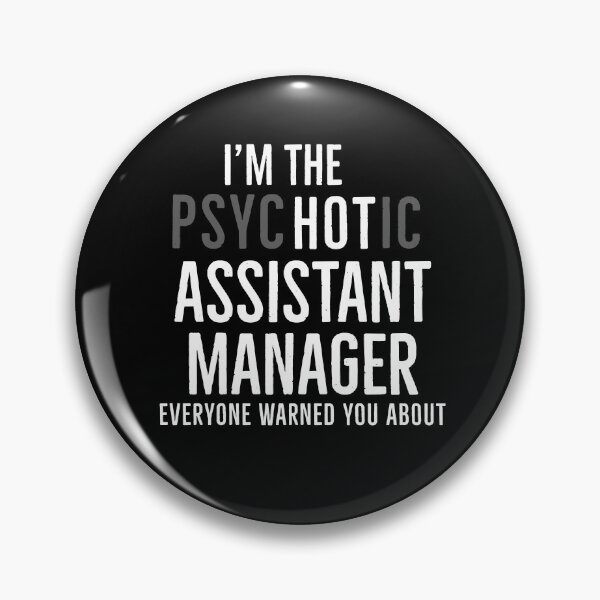 Item preview, Im The Psychotic Assistant Manager Everyone Warned You About designed and sold by AwesomeWorld1.