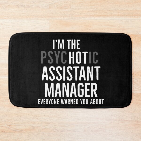 Item preview, Im The Psychotic Assistant Manager Everyone Warned You About designed and sold by AwesomeWorld1.