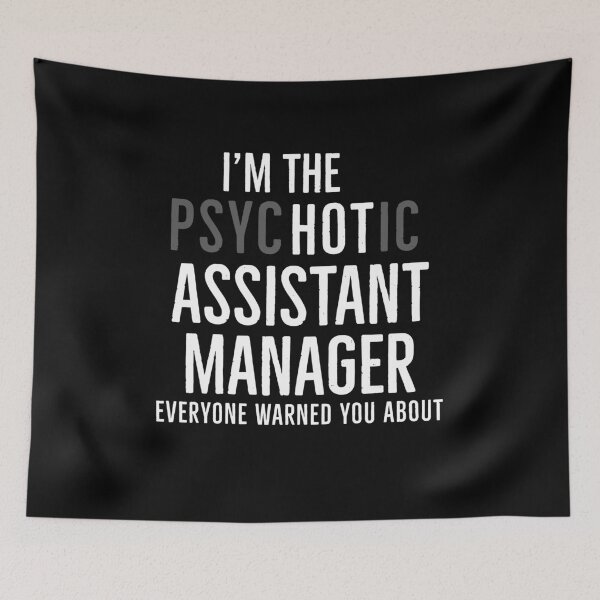 Item preview, Im The Psychotic Assistant Manager Everyone Warned You About designed and sold by AwesomeWorld1.